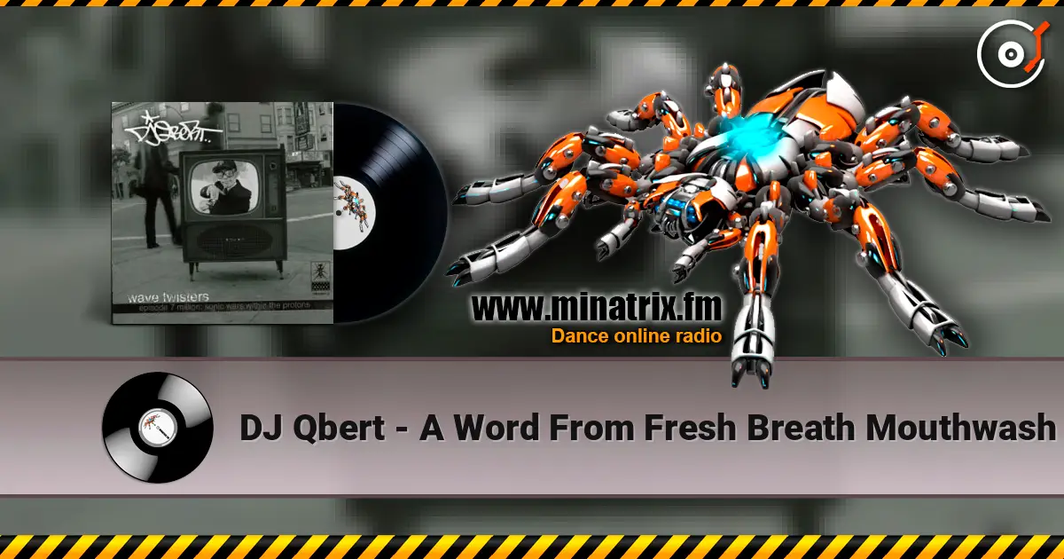 DJ Qbert - A Word From Fresh Breath Mouthwash жоғары сапада онлайн тыңдау | Minatrix.FM