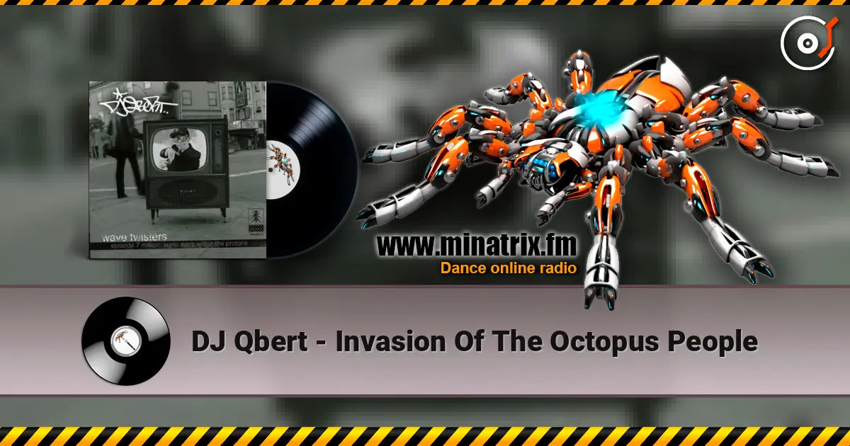 DJ Qbert - Invasion Of The Octopus People жоғары сапада онлайн тыңдау | Minatrix.FM