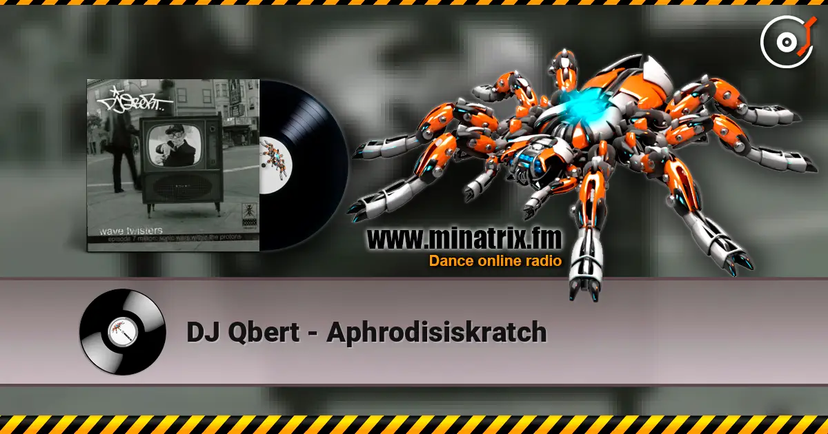 DJ Qbert - Aphrodisiskratch жоғары сапада онлайн тыңдау | Minatrix.FM