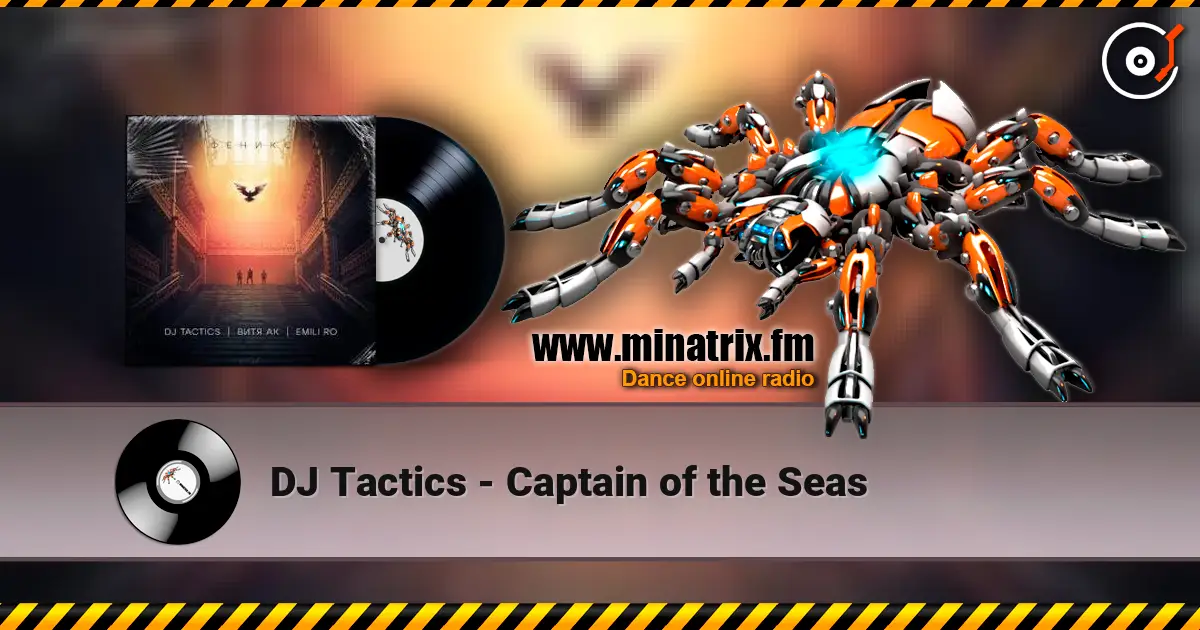 DJ Tactics - Captain of the Seas жоғары сапада онлайн тыңдау | Minatrix.FM