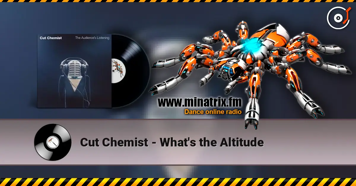 Cut Chemist - What's the Altitude жоғары сапада онлайн тыңдау | Minatrix.FM
