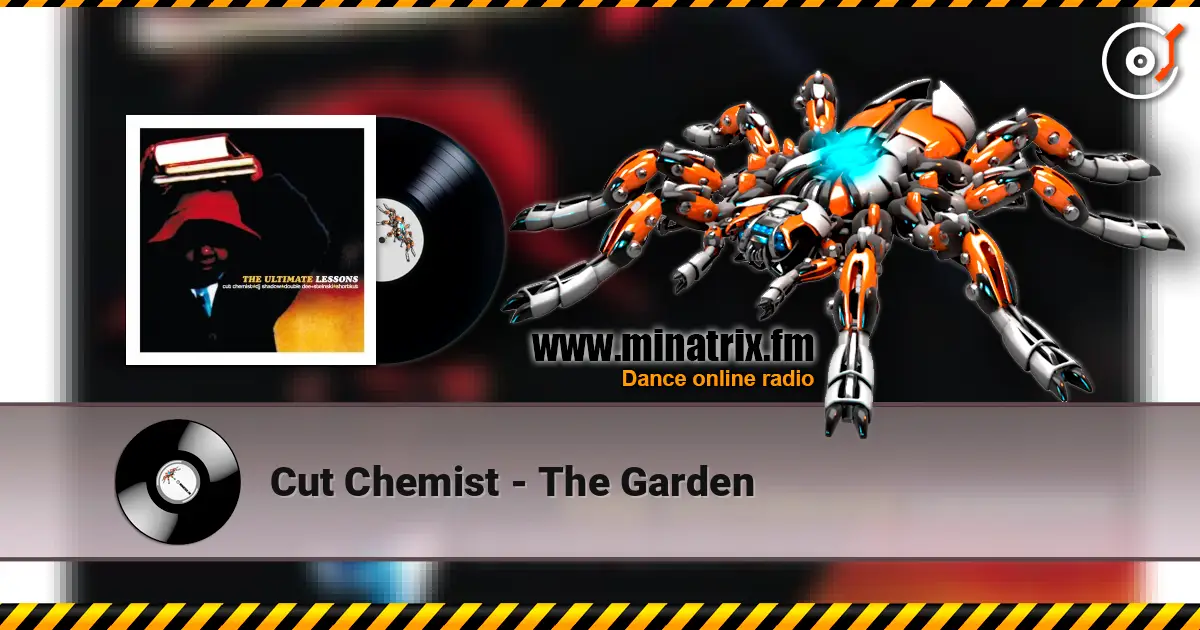 Cut Chemist - The Garden жоғары сапада онлайн тыңдау | Minatrix.FM