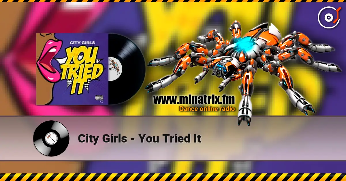 City Girls - You Tried It жоғары сапада онлайн тыңдау | Minatrix.FM