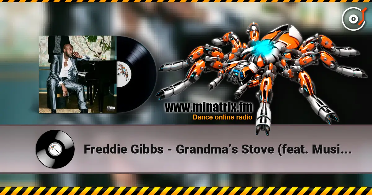 Freddie Gibbs - Grandma’s Stove (feat. Musiq Soulchild) жоғары сапада онлайн тыңдау | Minatrix.FM