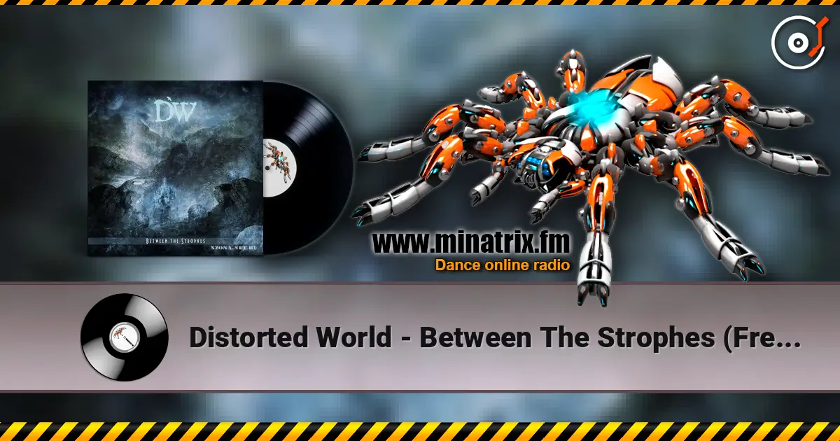 Distorted World - Between The Strophes (Freaky Mind Remix) жоғары сапада онлайн тыңдау | Minatrix.FM