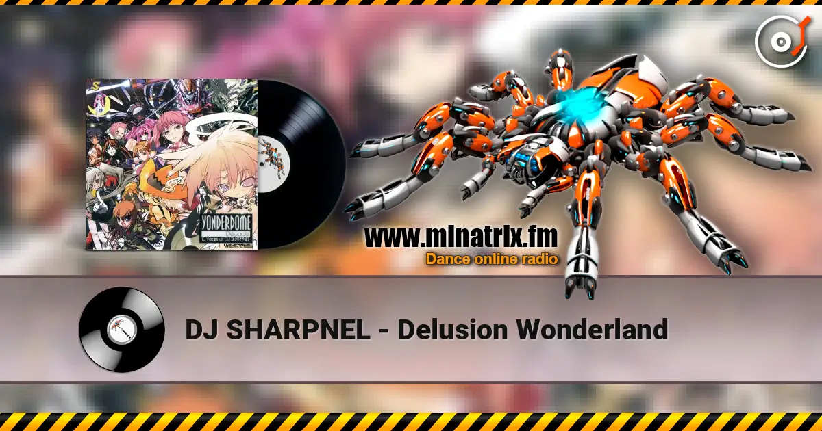 DJ SHARPNEL - Delusion Wonderland жоғары сапада онлайн тыңдау | Minatrix.FM