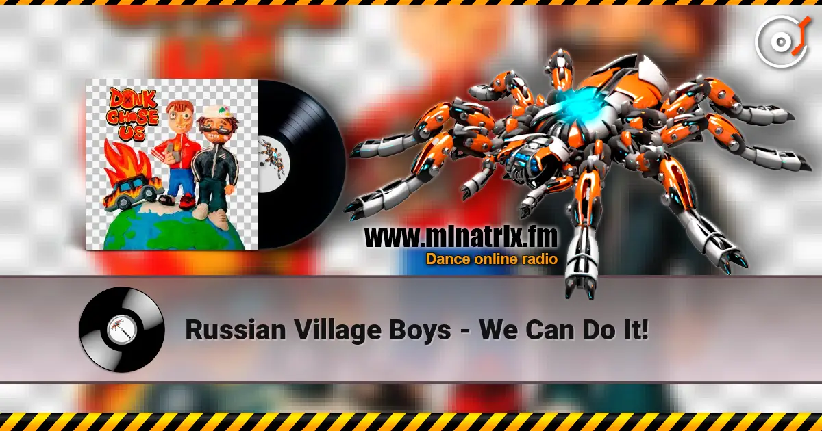 Russian Village Boys - We Can Do It! жоғары сапада онлайн тыңдау | Minatrix.FM