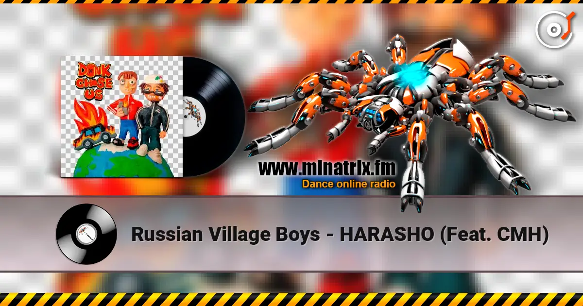 Russian Village Boys - HARASHO (Feat. CMH) жоғары сапада онлайн тыңдау | Minatrix.FM