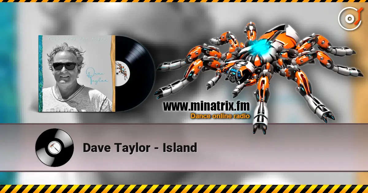 Dave Taylor - Island жоғары сапада онлайн тыңдау | Minatrix.FM