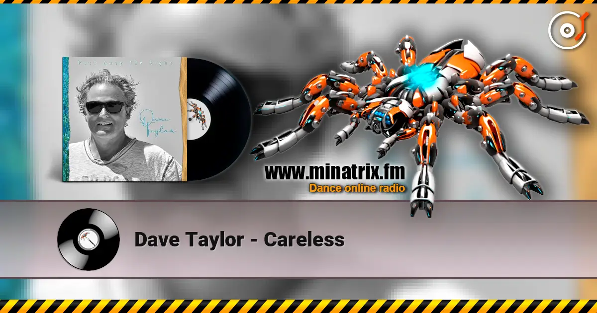 Dave Taylor - Careless жоғары сапада онлайн тыңдау | Minatrix.FM