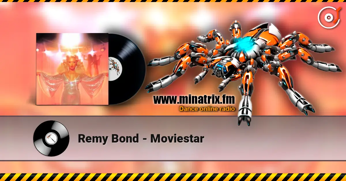 Remy Bond - Moviestar жоғары сапада онлайн тыңдау | Minatrix.FM