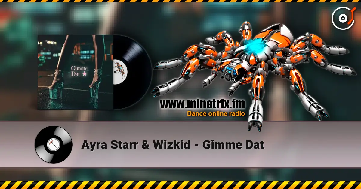 Ayra Starr & Wizkid - Gimme Dat жоғары сапада онлайн тыңдау | Minatrix.FM
