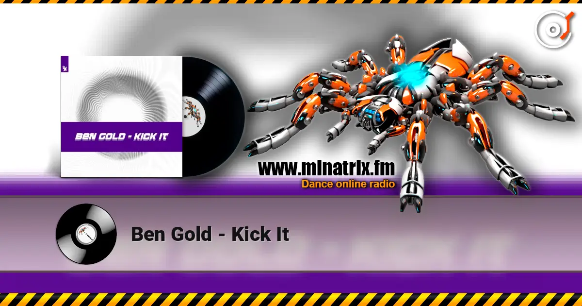 Ben Gold - Kick It жоғары сапада онлайн тыңдау | Minatrix.FM