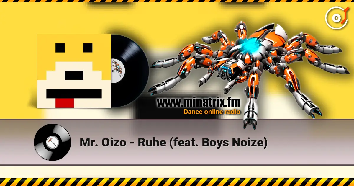 Mr. Oizo - Ruhe (feat. Boys Noize) жоғары сапада онлайн тыңдау | Minatrix.FM