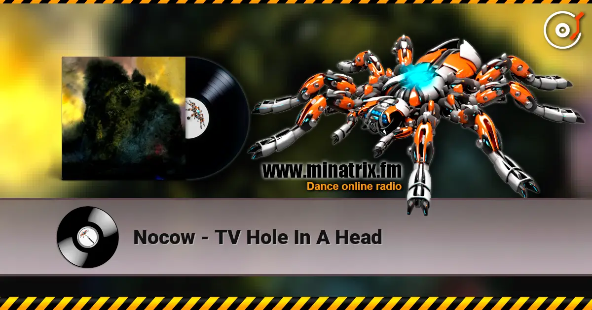 Nocow - TV Hole In A Head жоғары сапада онлайн тыңдау | Minatrix.FM