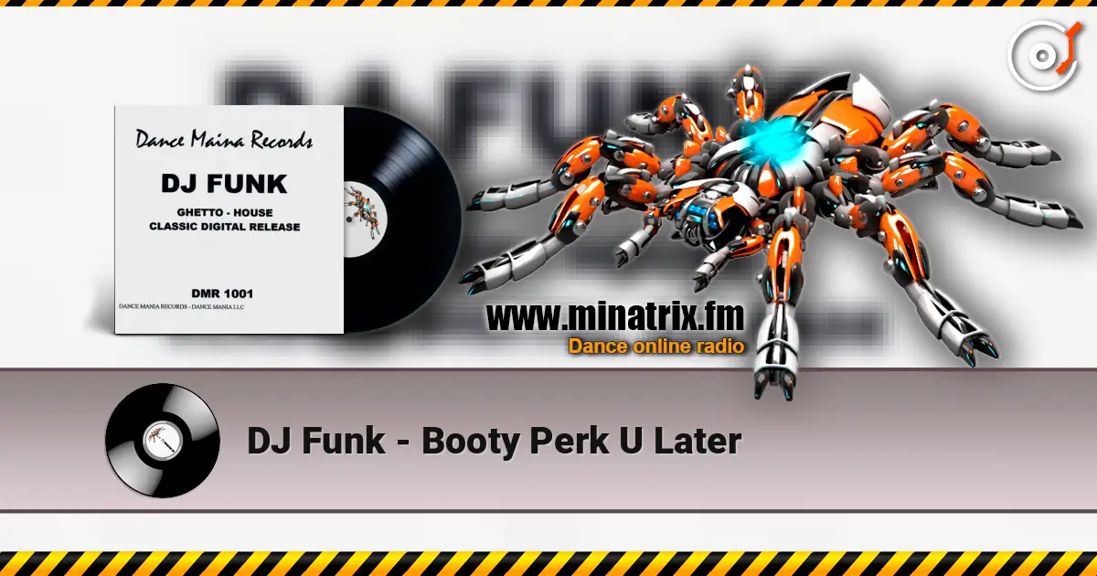 DJ Funk - Booty Perk U Later жоғары сапада онлайн тыңдау | Minatrix.FM