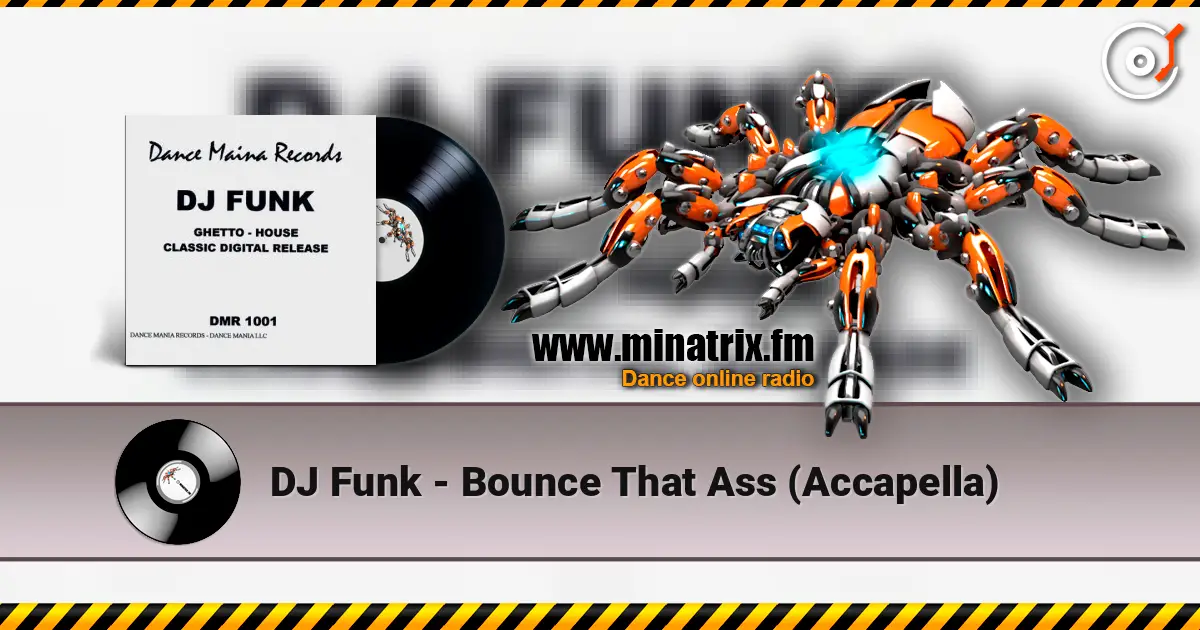 DJ Funk - Bounce That Ass (Accapella) жоғары сапада онлайн тыңдау | Minatrix.FM