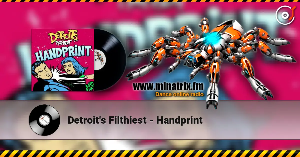 Detroit's Filthiest - Handprint жоғары сапада онлайн тыңдау | Minatrix.FM