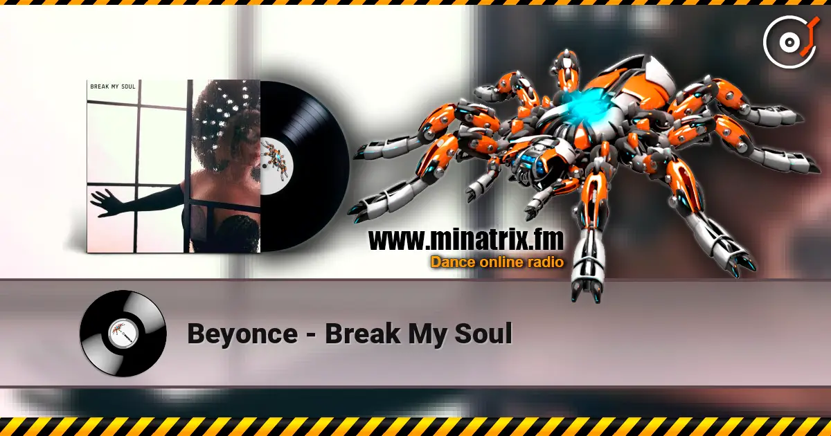 Beyonce - Break My Soul жоғары сапада онлайн тыңдау | Minatrix.FM