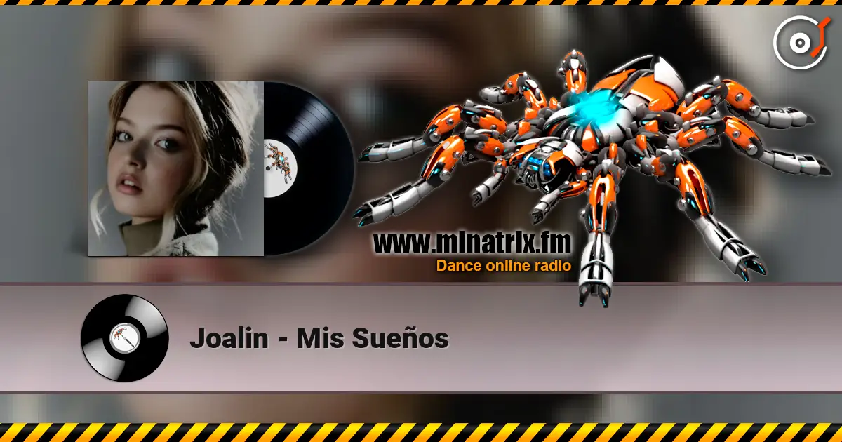 Joalin - Mis Sueños жоғары сапада онлайн тыңдау | Minatrix.FM
