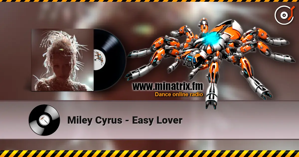 Miley Cyrus - Easy Lover жоғары сапада онлайн тыңдау | Minatrix.FM