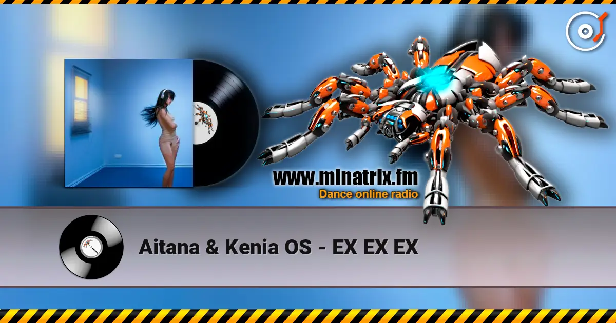 Aitana & Kenia OS - EX EX EX жоғары сапада онлайн тыңдау | Minatrix.FM