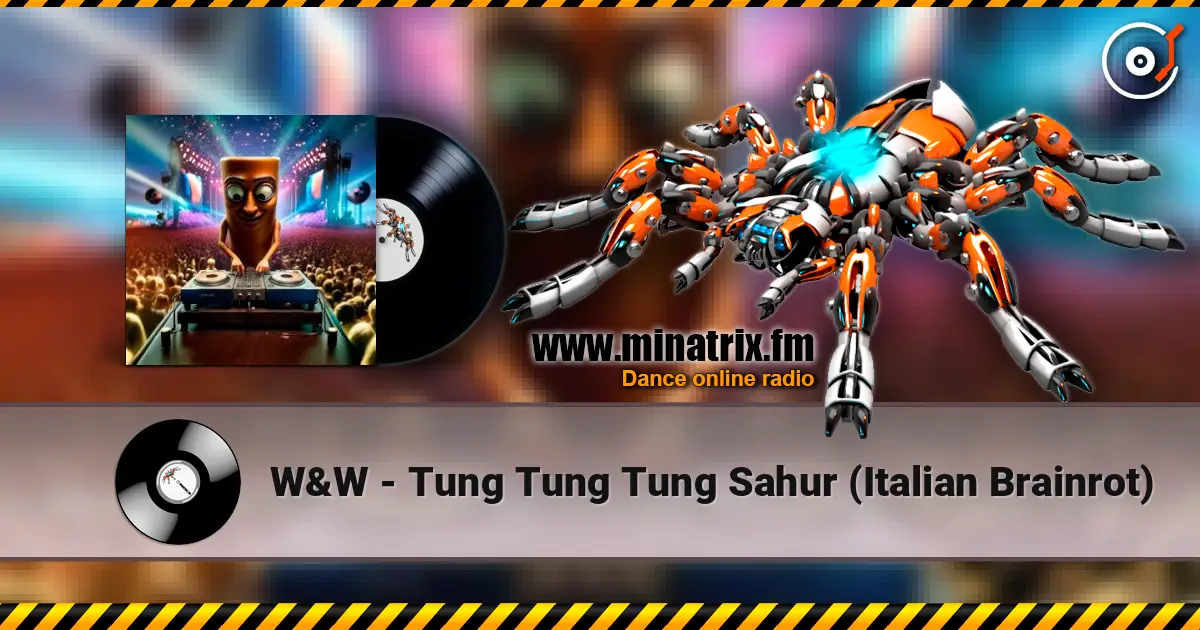 W&W - Tung Tung Tung Sahur (Italian Brainrot) жоғары сапада онлайн тыңдау | Minatrix.FM