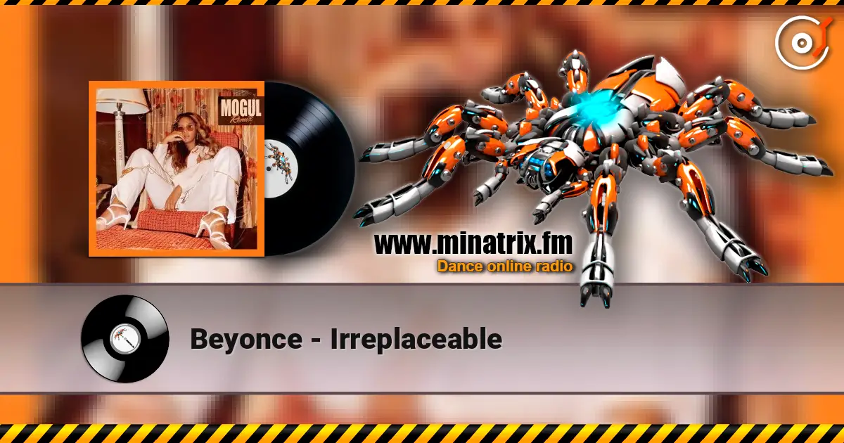 Beyonce - Irreplaceable жоғары сапада онлайн тыңдау | Minatrix.FM