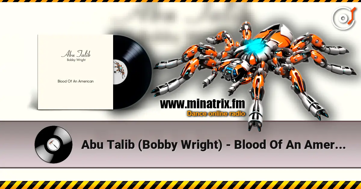 Abu Talib (Bobby Wright) - Blood Of An American жоғары сапада онлайн тыңдау | Minatrix.FM