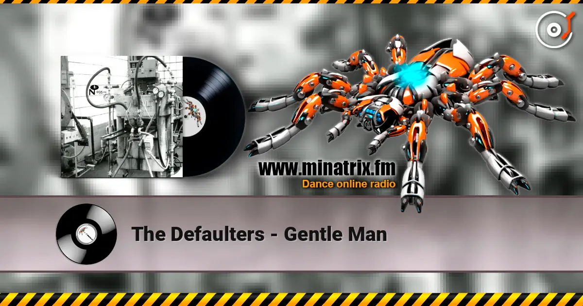 The Defaulters - Gentle Man жоғары сапада онлайн тыңдау | Minatrix.FM