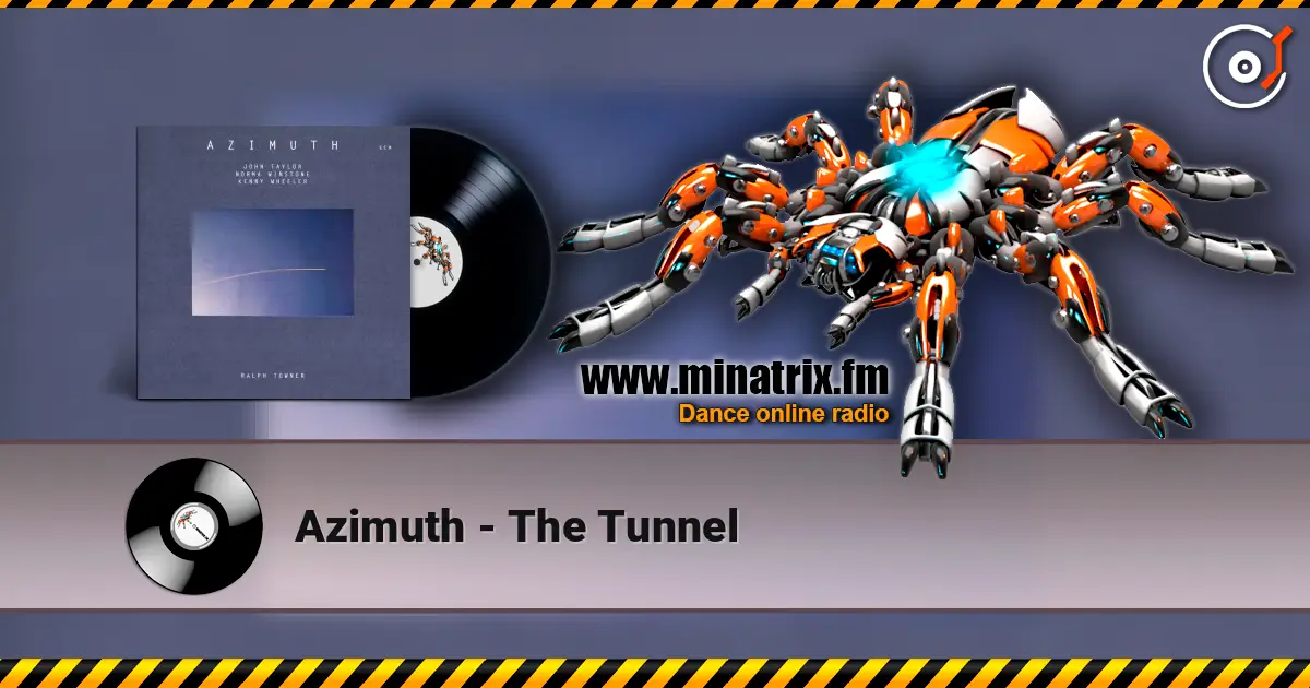 Azimuth - The Tunnel жоғары сапада онлайн тыңдау | Minatrix.FM