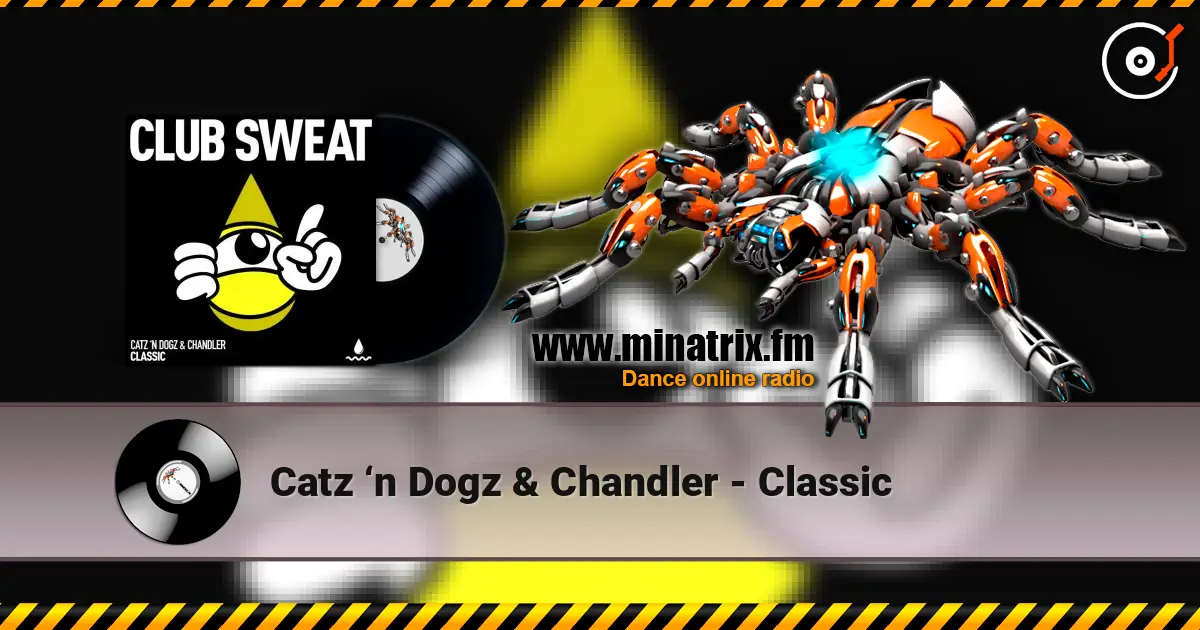 Catz ‘n Dogz & Chandler - Classic жоғары сапада онлайн тыңдау | Minatrix.FM