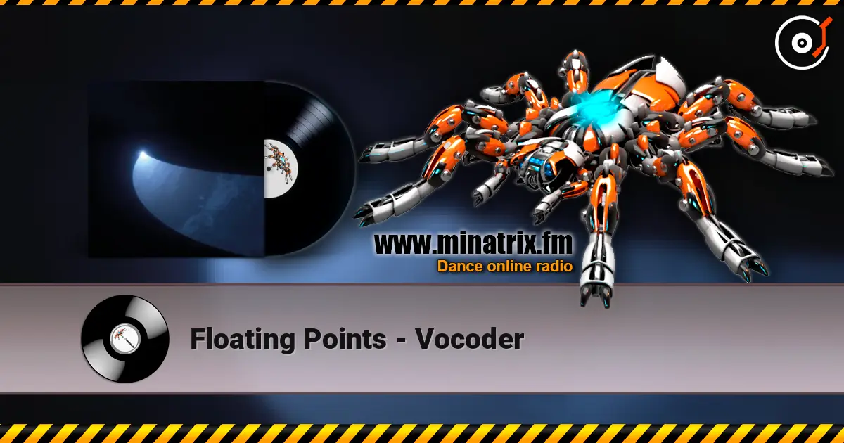 Floating Points - Vocoder жоғары сапада онлайн тыңдау | Minatrix.FM
