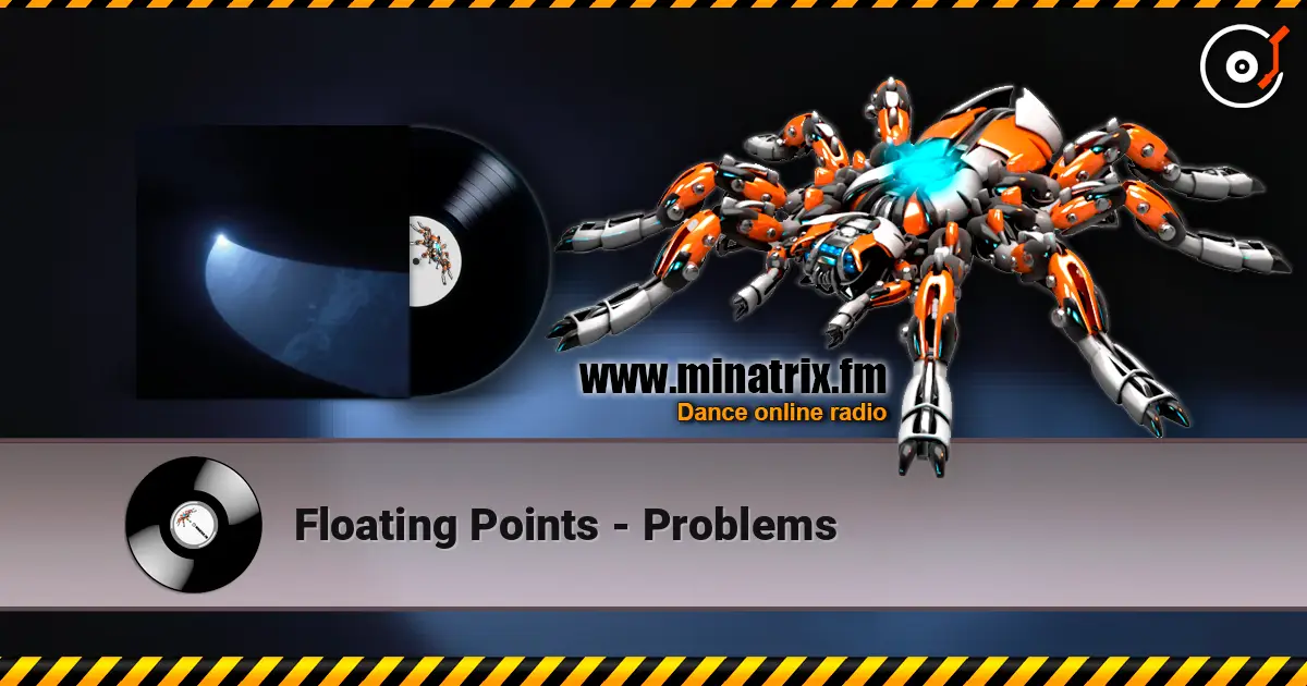 Floating Points - Problems жоғары сапада онлайн тыңдау | Minatrix.FM