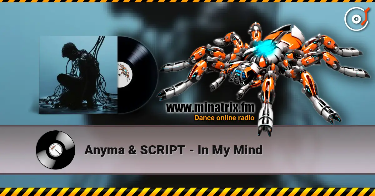 Anyma & SCRIPT - In My Mind жоғары сапада онлайн тыңдау | Minatrix.FM