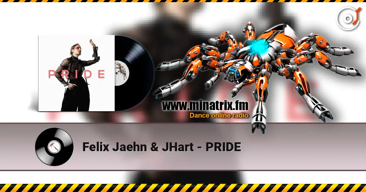 Felix Jaehn & JHart - PRIDE жоғары сапада онлайн тыңдау | Minatrix.FM