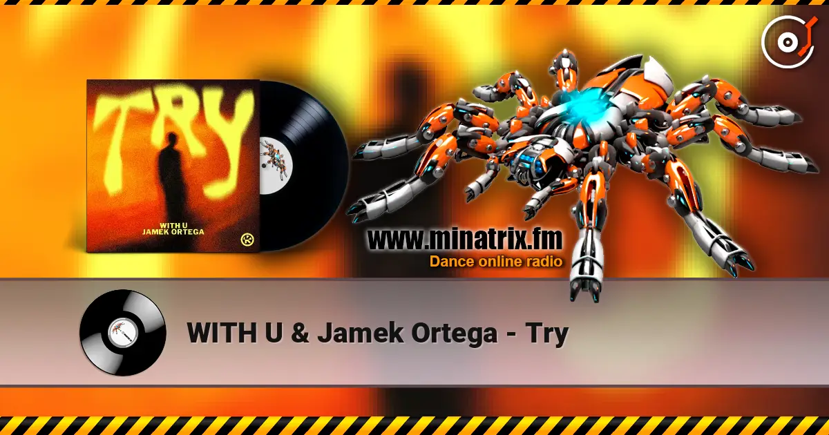 WITH U & Jamek Ortega - Try жоғары сапада онлайн тыңдау | Minatrix.FM
