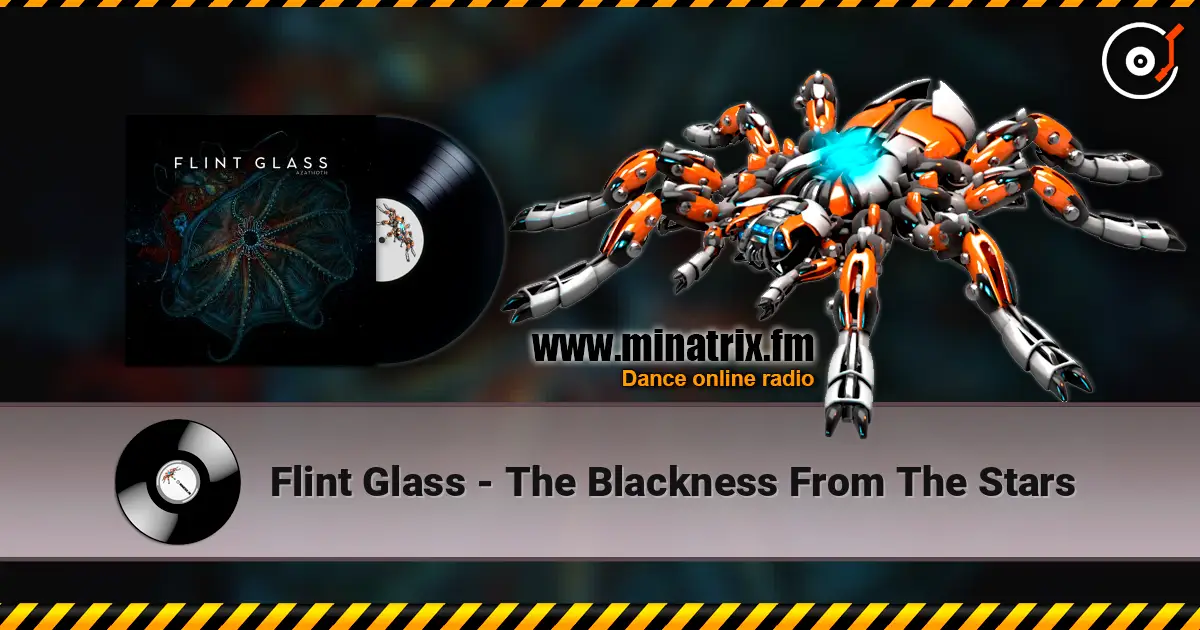 Flint Glass - The Blackness From The Stars жоғары сапада онлайн тыңдау | Minatrix.FM