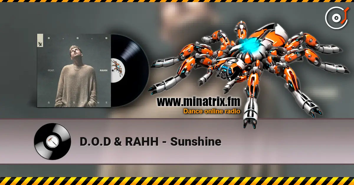 D.O.D & RAHH - Sunshine жоғары сапада онлайн тыңдау | Minatrix.FM