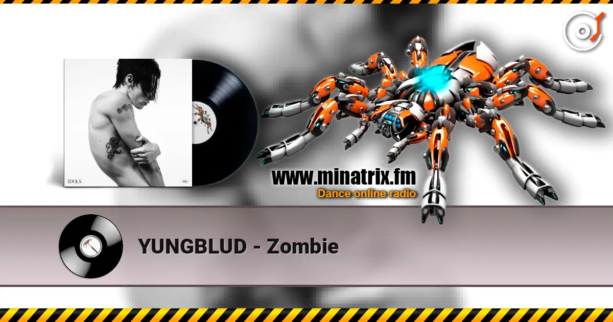 YUNGBLUD - Zombie жоғары сапада онлайн тыңдау | Minatrix.FM