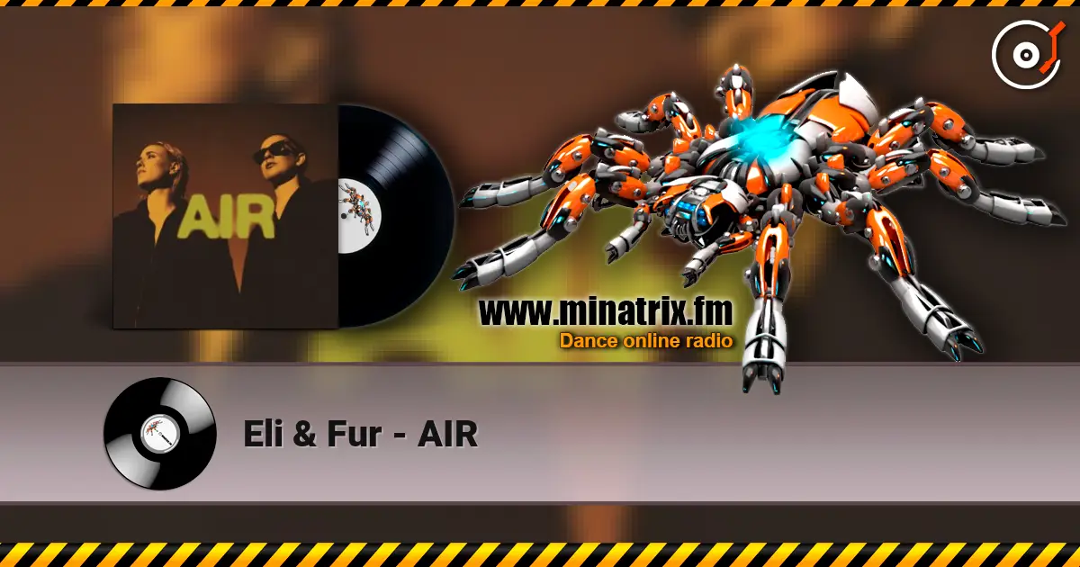 Eli & Fur - AIR жоғары сапада онлайн тыңдау | Minatrix.FM