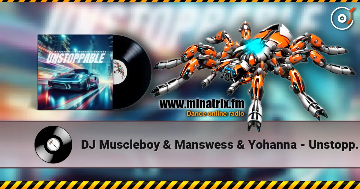 DJ Muscleboy & Manswess & Yohanna - Unstoppable жоғары сапада онлайн тыңдау | Minatrix.FM