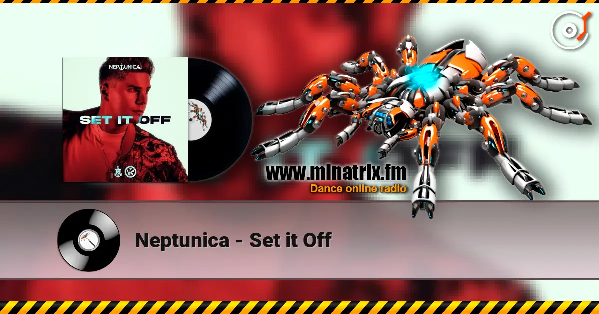 Neptunica - Set it Off жоғары сапада онлайн тыңдау | Minatrix.FM