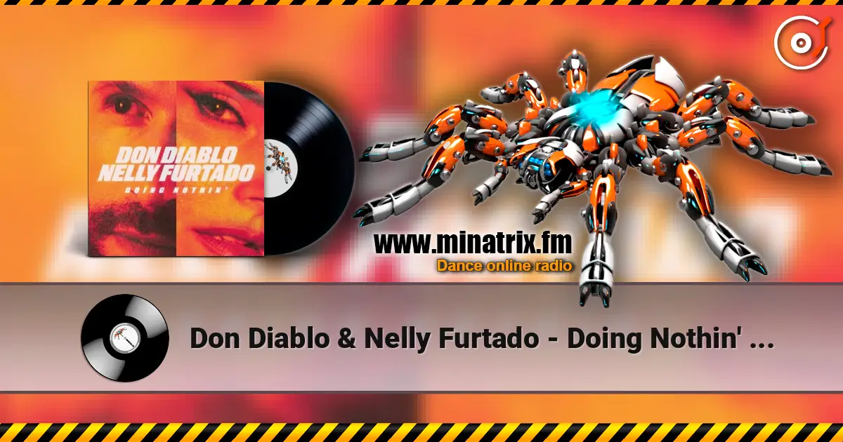 Don Diablo & Nelly Furtado - Doing Nothin' (Extended Mix) жоғары сапада онлайн тыңдау | Minatrix.FM