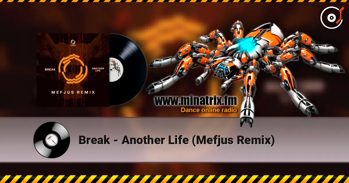 Break - Another Life (Mefjus Remix) жоғары сапада онлайн тыңдау | Minatrix.FM