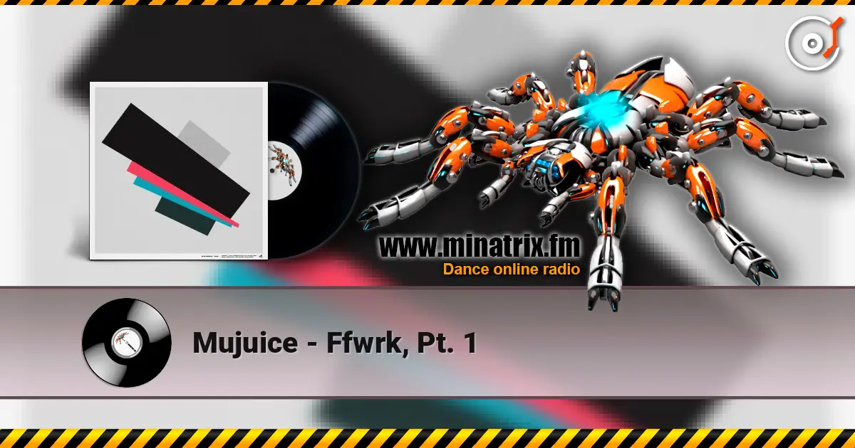 Mujuice - Ffwrk, Pt. 1 жоғары сапада онлайн тыңдау | Minatrix.FM