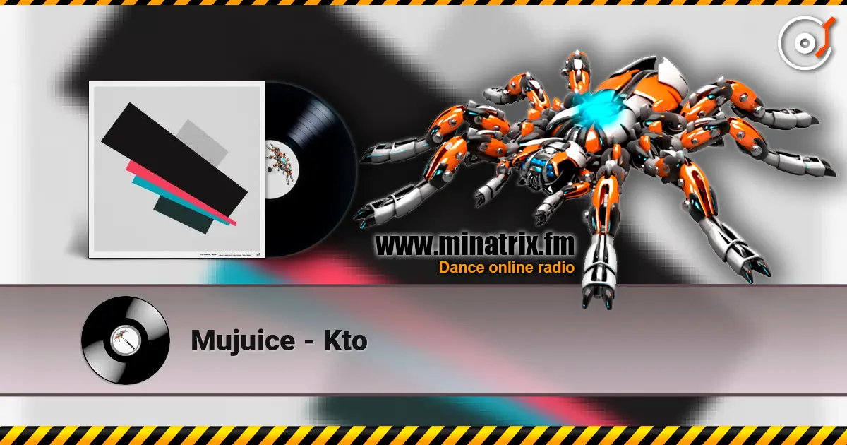 Mujuice - Kto жоғары сапада онлайн тыңдау | Minatrix.FM