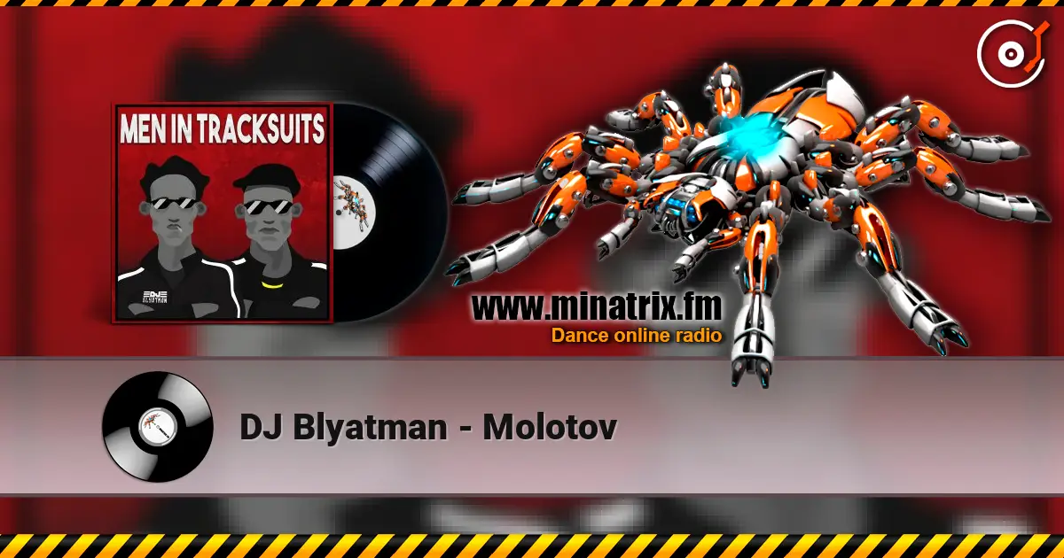DJ Blyatman - Molotov жоғары сапада онлайн тыңдау | Minatrix.FM