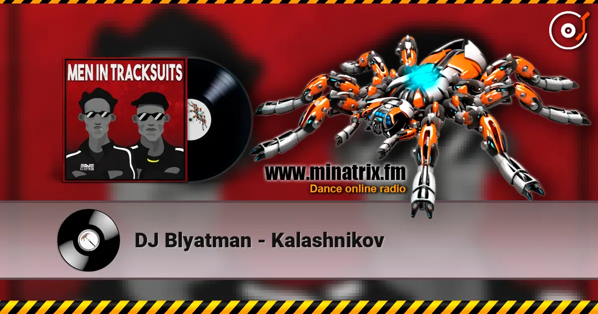 DJ Blyatman - Kalashnikov жоғары сапада онлайн тыңдау | Minatrix.FM