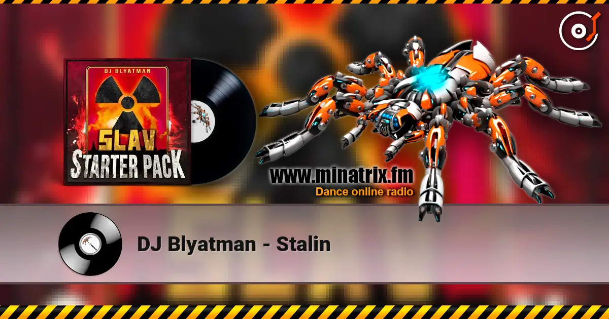 DJ Blyatman - Stalin жоғары сапада онлайн тыңдау | Minatrix.FM